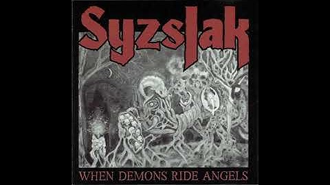 Syzslak - When Demons Ride Angels (2006 Grindcore PA)