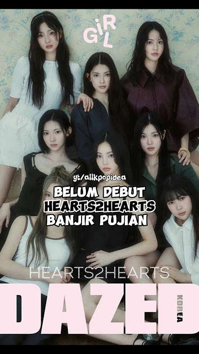 Belum debut hearts2hearts banjir pujian #hearts2hearts #dazedkorea #shorts