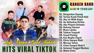 Kangen Band Full Album Terbaru 2025 Hits Viral Tiktok - Dengarkan Sayang, Terima Kasih Patah Hati