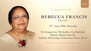 In Loving Memory Of Rebecca Francis | 27th June 2026 @ 9:30 AM | St Gregorios Orthodox Cathedral Net Worth