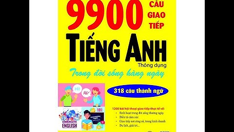 [GIỚI THIỆU SÁCH] Tự học 9900 câu giao tiếp tiếng Anh thông dụng trong đời sống hàng ngày