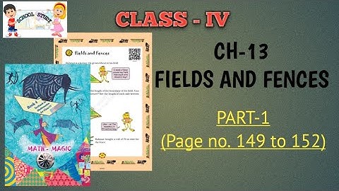 MATHEMATICS / CLASS 4 / NCERT / MATH-MAGIC / CHAPTER 13 / FIELDS AND FENCES / PART 1