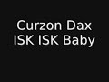 Curzon Dax - ISK ISK Baby