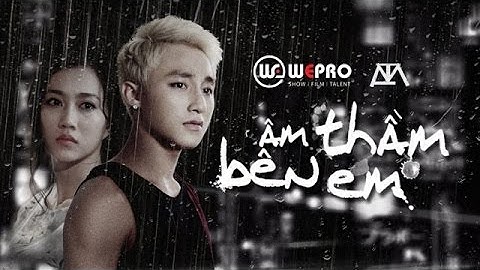 Âm Thầm Bên Em | OFFICIAL MUSIC VIDEO MV [FanMade] | Sơn Tùng M-TP