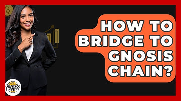 How To Bridge To Gnosis Chain? - CryptoBasics360.com