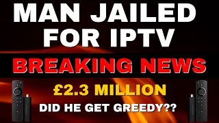 BREAKING NEWS! - MAN JAILED FOR IPTV & £2.3 MILLION IN SALES! image