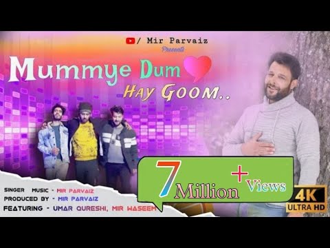 Mummye  dam hay goom  Kashmiri Superhit Song  Mir Parvaiz  Umer Qureshi  Mir Waseem