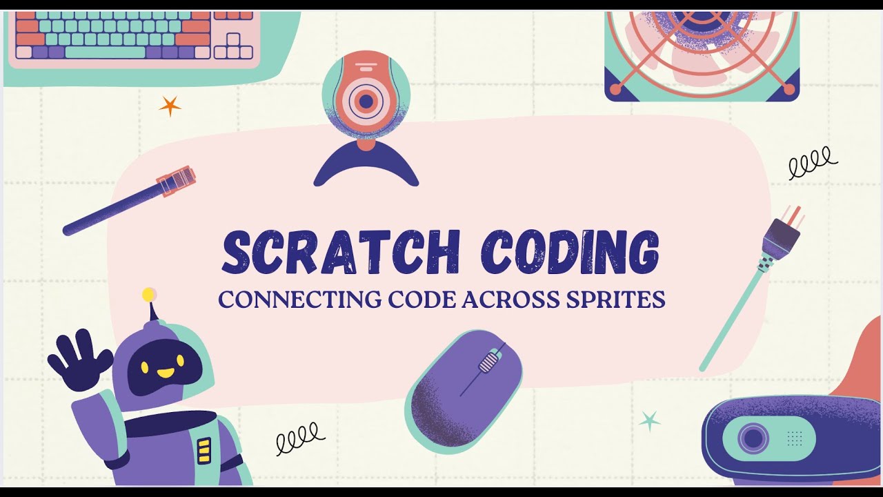 Sprite Official Code NEW SCRATCH FOR BEGINNERS: Connecting Code Across Sprites - YouTube