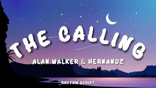 Alan Walker & Hernandz - The Calling (Lyrics - Rhythm Script)
