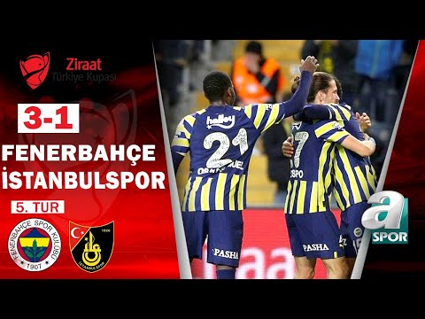 Fenerbahçe 3-1 İstanbulspor MAÇ ÖZETİ (Ziraat Türkiye Kupası 5.Tur Maçı) 20.12.2022