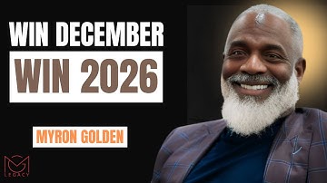 Use These 30 Days of December to Change Your Entire 2026 || MYRON GOLDEN || BEST ADVICE 2025