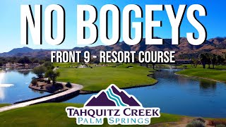 BOGEY-FREE @ Tahquitz Creek Golf Resort | FRONT 9 Course Vlog with Flyovers