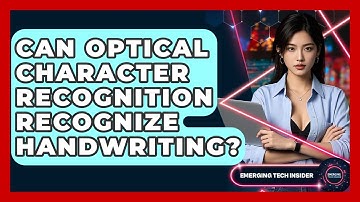 Can Optical Character Recognition Recognize Handwriting? - Emerging Tech Insider