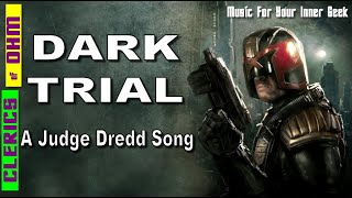 Dark Trial - Fan Made Judge Dredd Song (Clerics of Ohm)