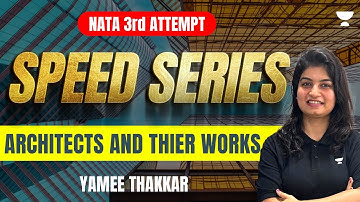 NATA 3rd Attempt Revision | Architects and Their Works | Yamee Thakkar