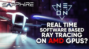 Neon Noir - Real Time Software Based Ray Tracing On AMD GPUS! - SAPPHIRE NITRO+ RX 5700 XT