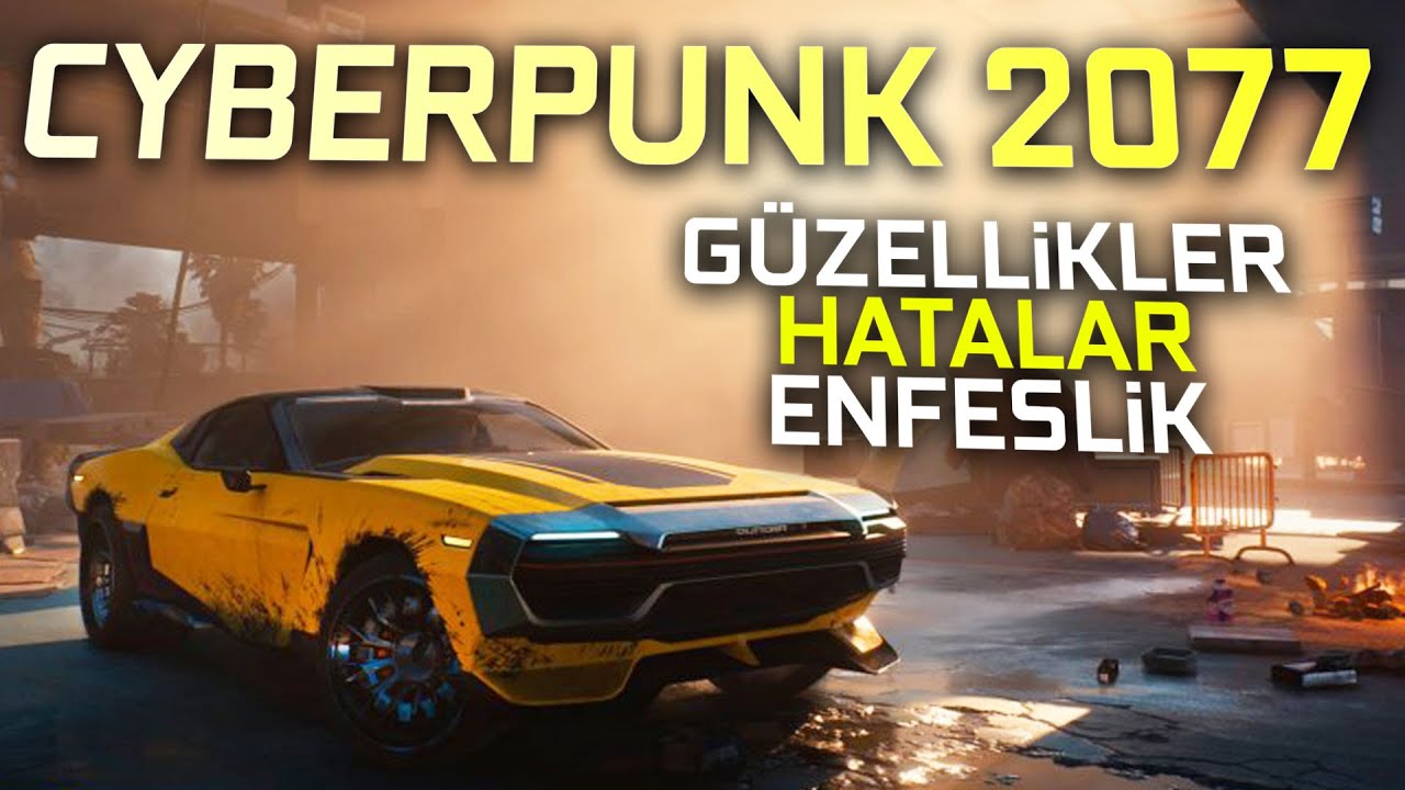 SONUNDA CYBERPUNK 2077 OYNADIM: GÜZELLİKLER, HATALAR ve HARİKALIK (TÜRKÇE)