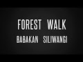 PERNAH KE FOREST WALK BABAKAN SILIWANGI BANDUNG ?