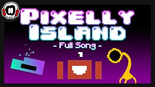 Video thumbnail of "Pixelly Island - Full Song (ANIMATED) [1 DAY ISLAND]"