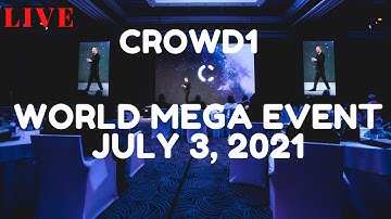 LIVE: CROWD1 WORLD MEGA EVENT! | JULY 3, 2021 | PART 1