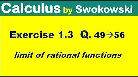 Calculus by Swokowski Exercise 1.3 Q 49 to 56 limit of radical functions for BSc/BS Math.