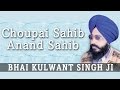 Choupai sahib anand sahib  bhai kulwant singh  paath dukh bhanjani sahib