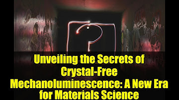 Unveiling the Secrets of Crystal-Free Mechanoluminescence: A New Era for Materials Science