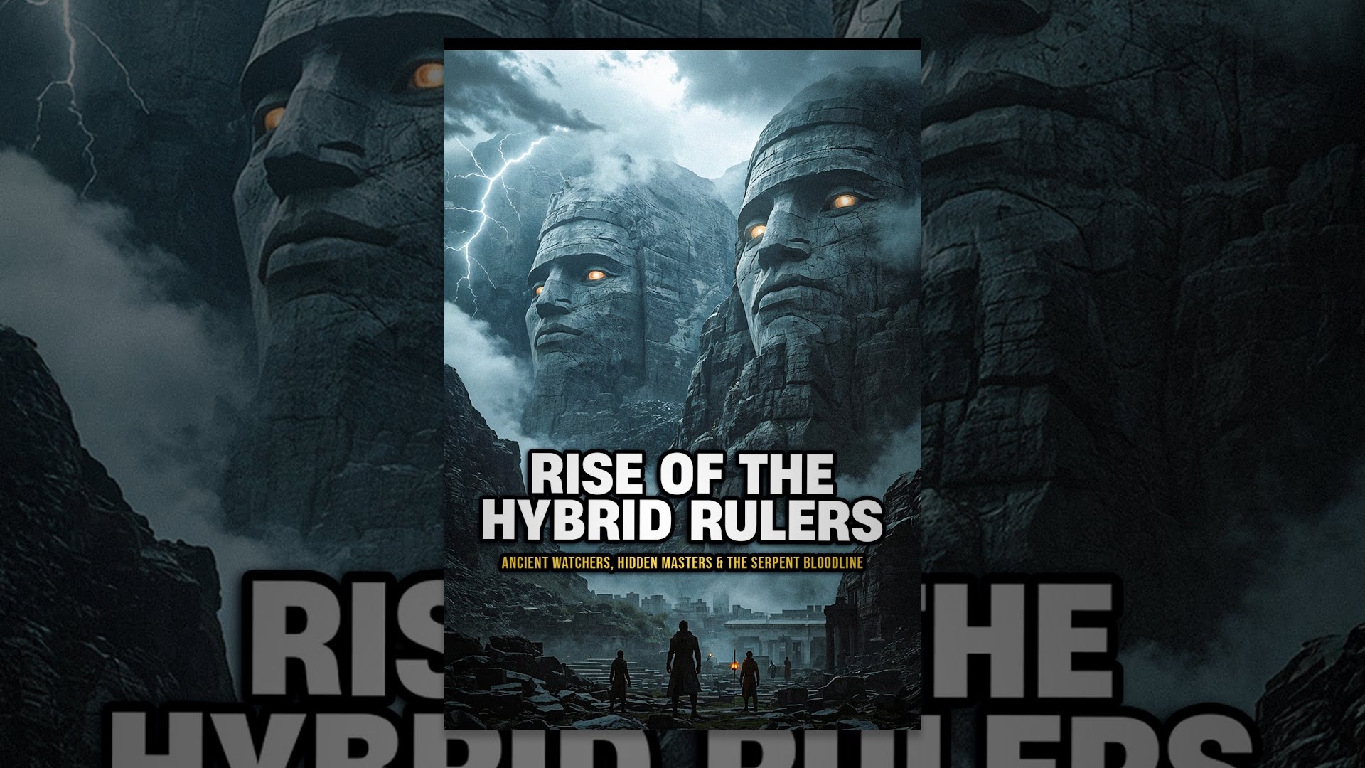 Rise of the Hybrid Rulers: Ancient Watchers, Hidden Masters & The Serpent Bloodline
