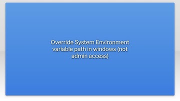 Override System Environment variable path in windows (not admin access)