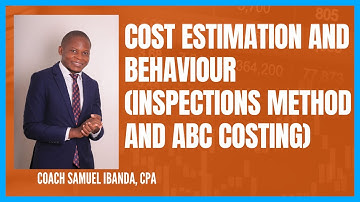 Cost Estimation and Behaviour (Inspection Method and ABC Costing)