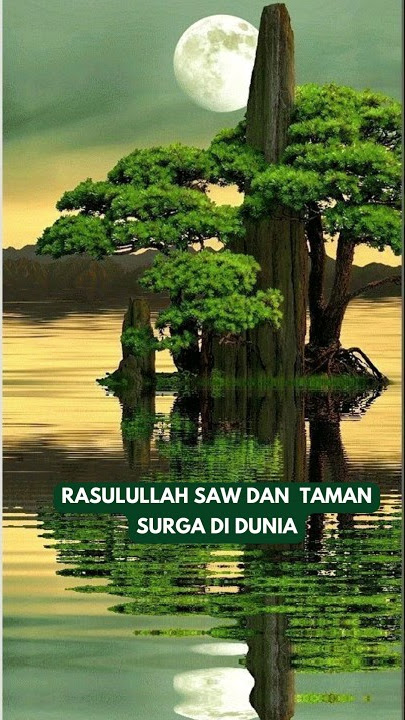 Rasulullah SAW dan Taman Surga Di Dunia