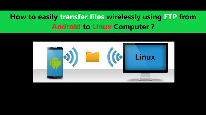 How to easily transfer files wirelessly using FTP from Android to Linux Computer ?