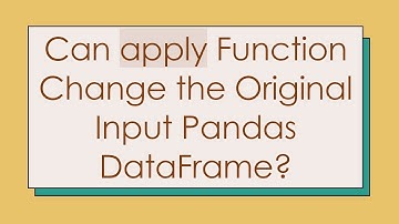 Can apply Function Change the Original Input Pandas DataFrame?