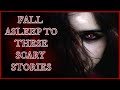 Fall Asleep To These Scary Stories | TRUE STORIES | Scary Stories