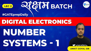 Number Systems - 1 | Digital Electronics | Lec 2 | GATE/ESE (EE, ECE) | Ankit Goyal