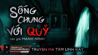 Sống Chung Với Quỷ | Truyện Ma Tâm Linh Dân Gian | Nguyễn Huy