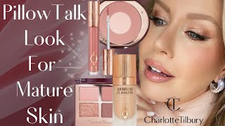 Charlotte Tilbury's Iconic PILLOW TALK Makeup Look For Mature Skin Over 40 | Step By Step Tutorial