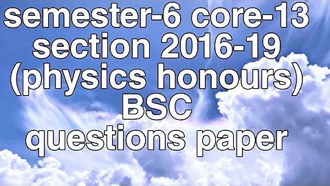 BSC semester-6 core-13 section 2016-19 physics honours questions paper VBU Hazaribag,,,,