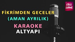 FİKRİMDEN GECELER (FİKRİNDEN GECELER - AMAN AYRILIK) Karaoke Altyapı Türküler - Do