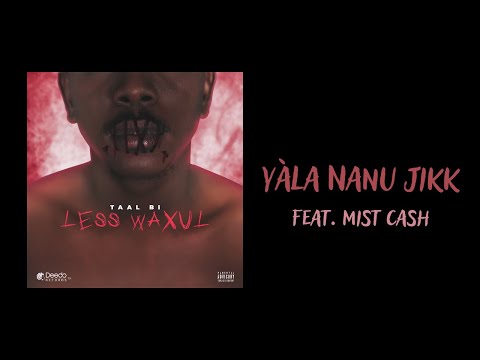 Less Waxul Mixtape - Yala Nanu Jikk - Taal Bi feat. Mist Cash - YouTube