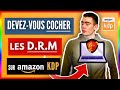 Drm sur amazon kdp  fautil cocher la case 