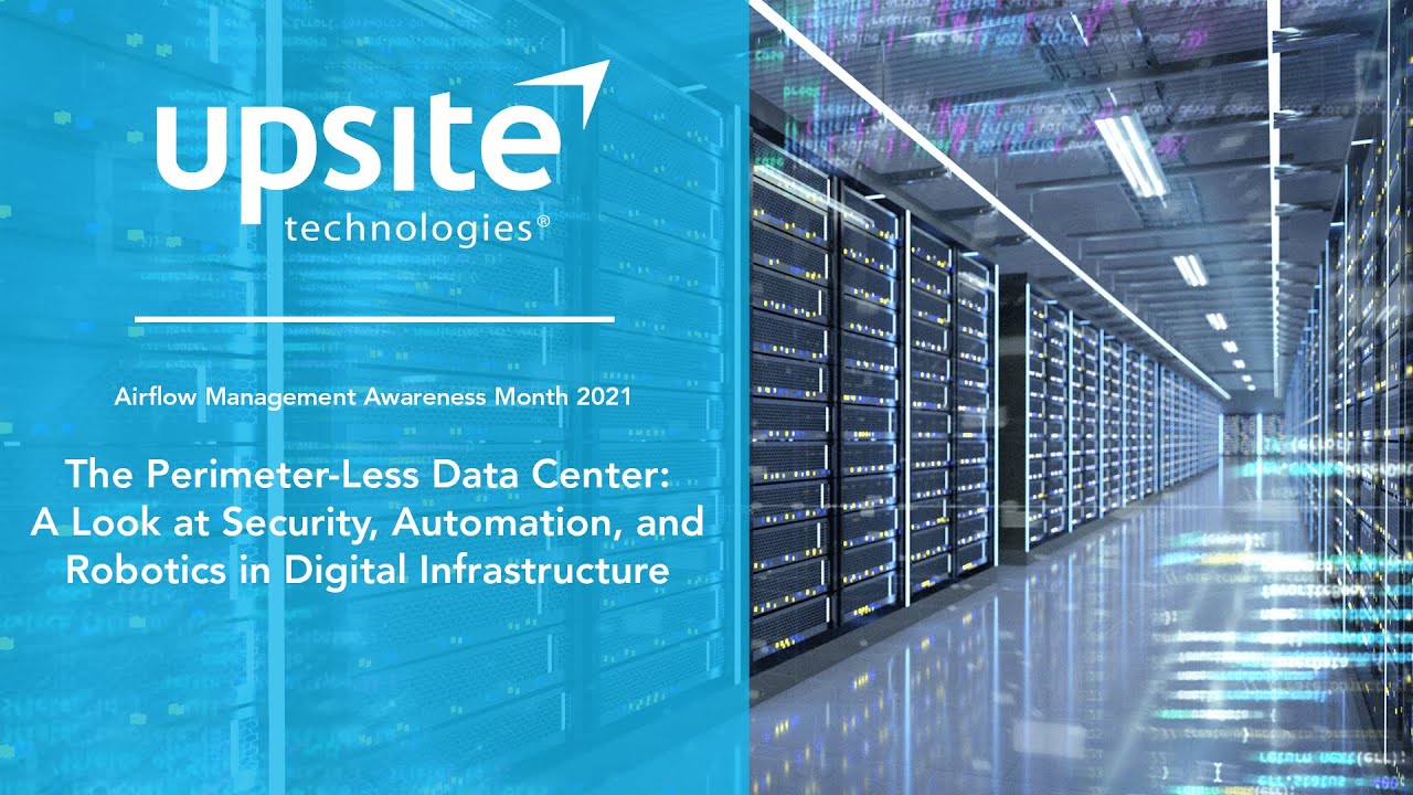 Perimeter-Less Data Center: A Look at Security, Automation, and Robotics in  Digital Infrastructure 