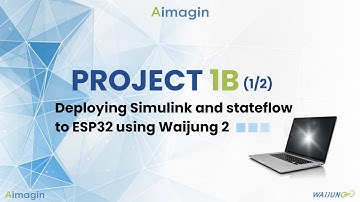 Project 1b : Deploying Simulink and stateflow to ESP32 using Waijung 2 (1/2)