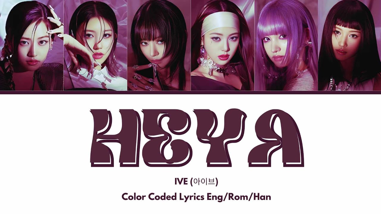 IVE 아이브 - 'Haeya' Color Coded Lyrics - YouTube