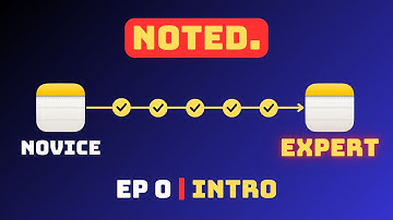 Ep. 0 - Intro | Apple Notes Masterclass | Novice To Expert