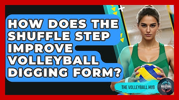 How Does The Shuffle Step Improve Volleyball Digging Form? - The Volleyball Hub