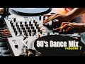 80s dance mix volume 7  nonstop mix of 80s best dance music  dj bon