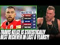 Travis Kelce Has Been Statistically The Greatest Receiver In The NFL?! | Pat McAfee Reacts