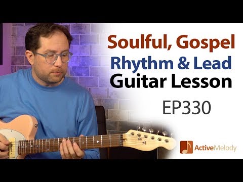 soulful,-gospel-style-rhythm-and-lead-guitar-lesson---learn-to-improvise-on-guitar---ep330