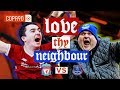 Merseyside Derby | Love Thy Neighbour - Liverpool vs Everton